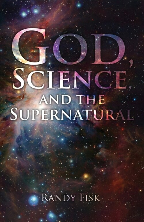 God, Science, and the Supernatural (Paperback)