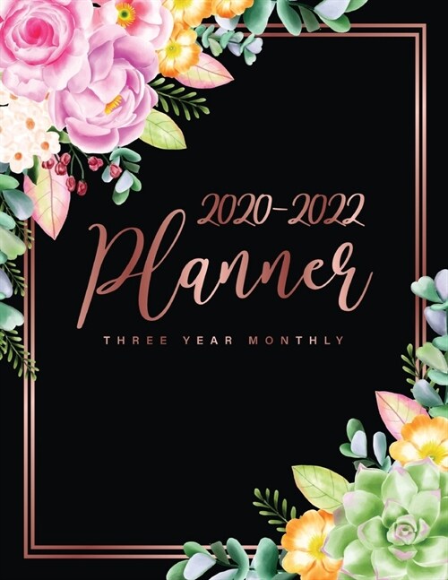 2020-2022 Three Year Monthly Planner: Beauty Floral Frame Cover - 36 Months Calendar - 3 Year Appointment Planner with Holiday - Daily, Monthly Agenda (Paperback)