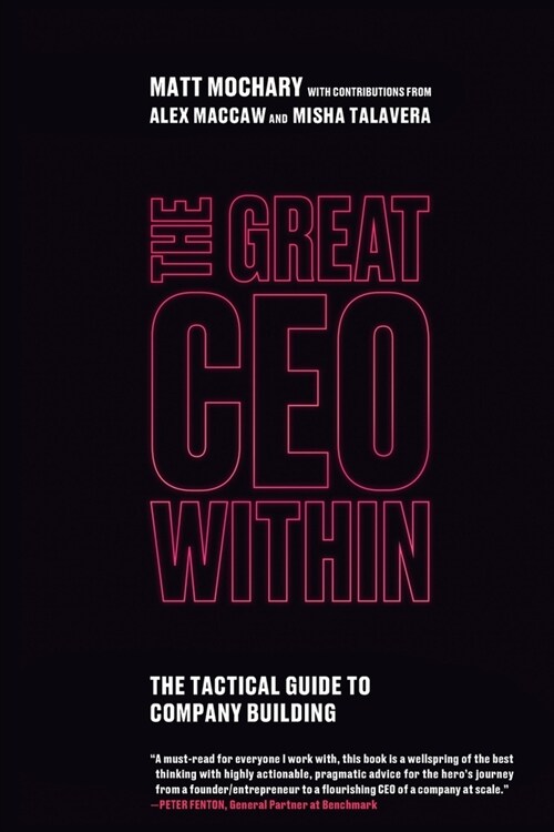 The Great CEO Within: The Tactical Guide to Company Building (Paperback)