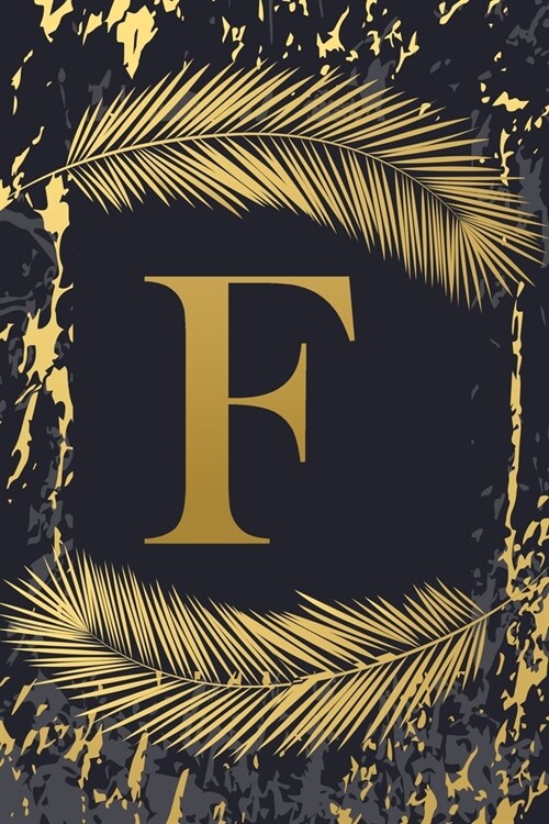 F: Elegant Gold Initial Monogram Letter F & Feathers, Marble Texture Personalized Blank Lined Journal & Notebook for Writ (Paperback)