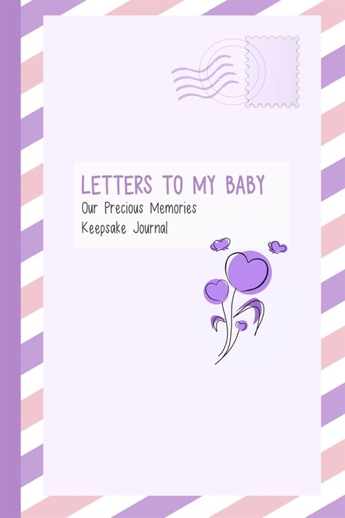 Letters to My Baby, Our Precious Memories, Keepsake Journal: As I Watch You Grow (Paperback)