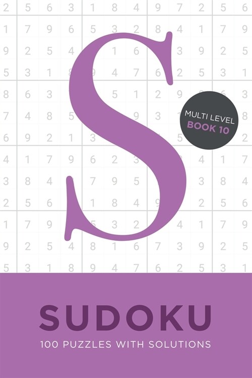 Sudoku 100 Puzzles with Solutions. Multi Level Book 10: Problem solving mathematical travel size brain teaser book - ideal gift (Paperback)