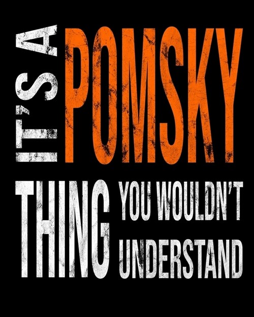 Its A Pomsky Thing You Wouldnt Understand: Mixed Dog Breed Notebook 2020 Monthly Planner Dated Journal 8 x 10 110 pages (Paperback)