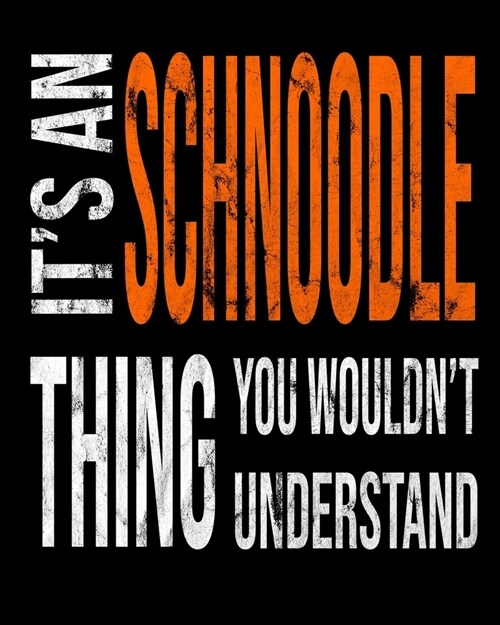 Its A Schnoodle Thing You Wouldnt Understand: Mixed Dog Breed Notebook 2020 Monthly Planner Dated Journal 8 x 10 110 pages (Paperback)