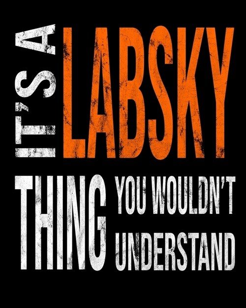 Its A Labsky Thing You Wouldnt Understand: Mixed Dog Breed Notebook 2020 Monthly Planner Dated Journal 8 x 10 110 pages (Paperback)