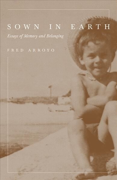 Sown in Earth: Essays of Memory and Belonging (Paperback)