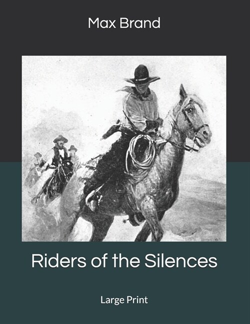 Riders of the Silences: Large Print (Paperback)