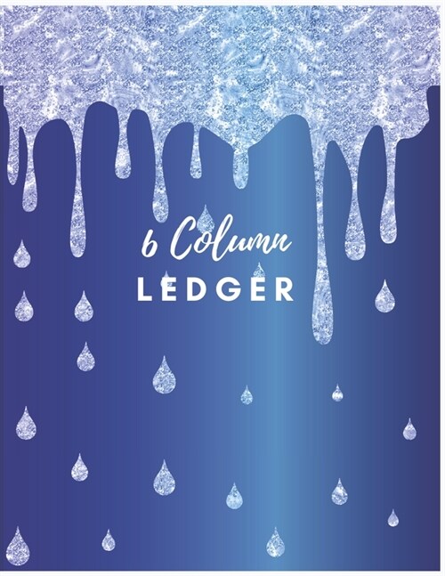 6 Column Ledger: 6 Column Account Book: Daily Accounting Journal Book, Keeping Book Financial Ledgers, Accounting Ledger Notebook Recor (Paperback)