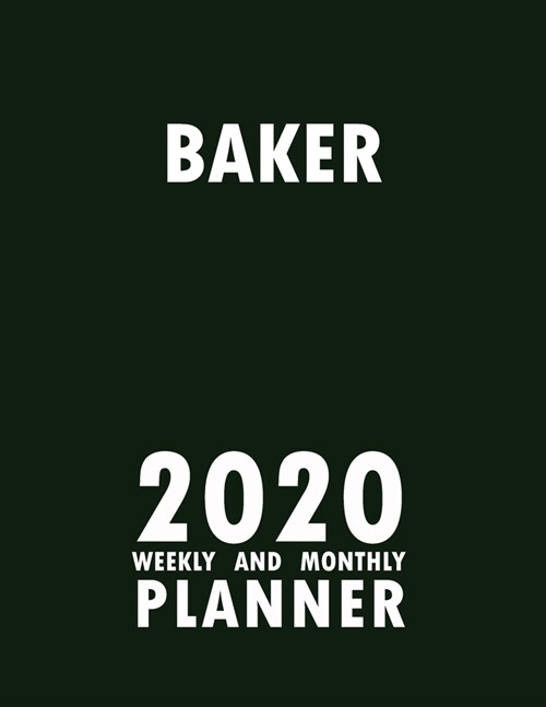 Baker 2020 Weekly and Monthly Planner: 2020 Planner Monthly Weekly inspirational quotes To do list to Jot Down Work Personal Office Stuffs Keep Tracki (Paperback)