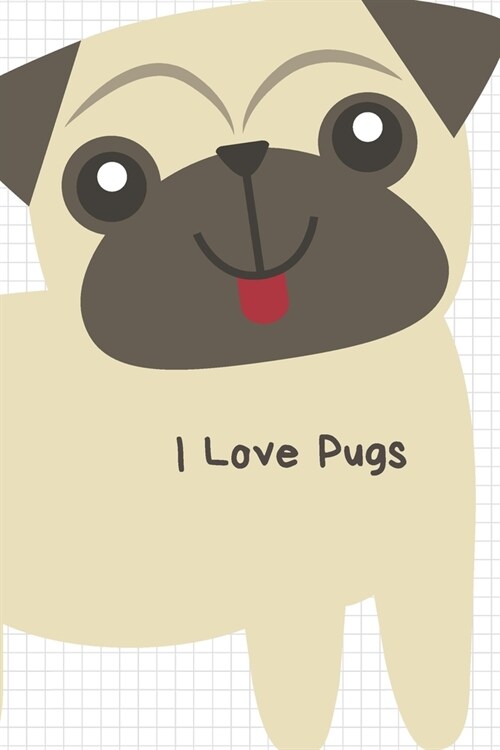 I Love Pugs: Pug Notebook Cute Novelty Pug Gifts for Girls Kids Teens Students Women Men, Wide Rules Lined A5 Paperback Journal Boo (Paperback)