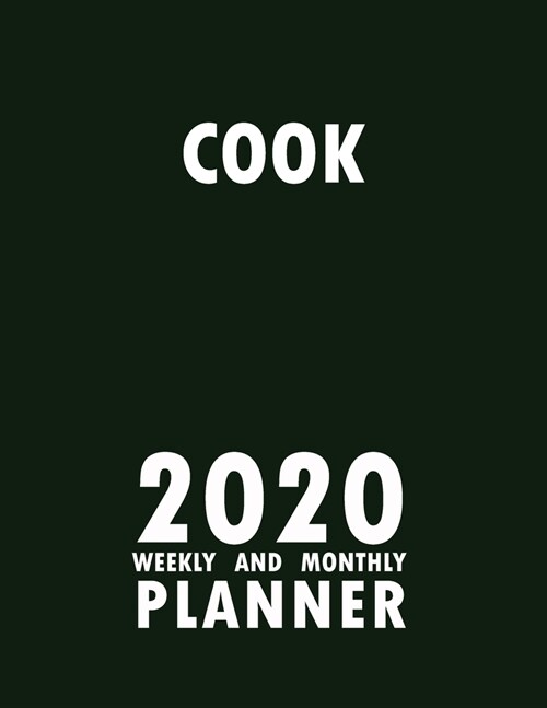 Cook 2020 Weekly and Monthly Planner: 2020 Planner Monthly Weekly inspirational quotes To do list to Jot Down Work Personal Office Stuffs Keep Trackin (Paperback)