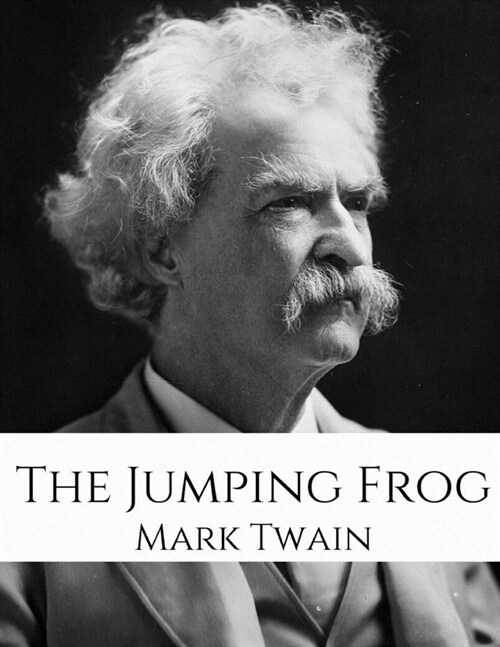 The Jumping Frog: Vintage Classics ( Annotated ) By Mark Twain. (Paperback)