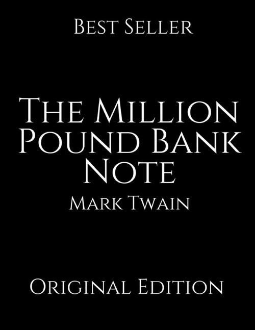 The Million Pound Bank Note: Vintage Classics ( Annotated ) By Mark Twain. (Paperback)