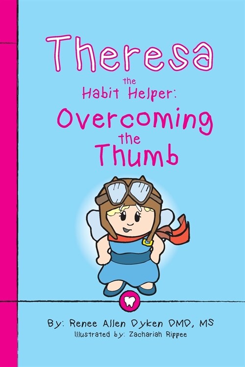 Theresa the Habit Helper: Overcoming the Thumb (Paperback)