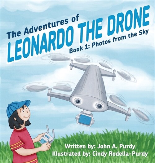 The Adventures of Leonardo the Drone: Book 1: Photos from the Sky (Hardcover)