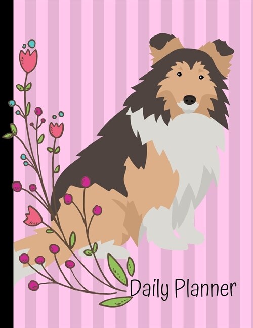 Daily Planner: Shetland Sheepdog Dog Pink Daily Planner Hourly Appointment Book Schedule Organizer Personal Or Professional Use 52 We (Paperback)