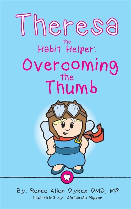 Theresa the Habit Helper: Overcoming the Thumb (Hardcover)