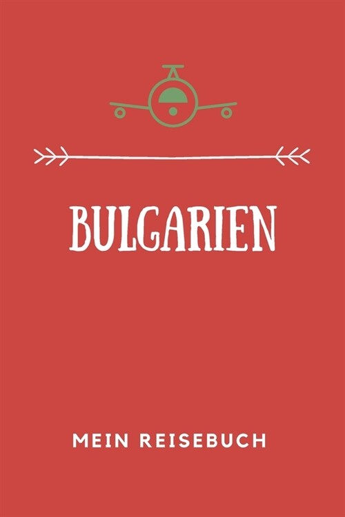 Bulgarien - Mein Reisebuch: Notizheft mit 120 linierten Seiten f? deine Reise nach Bulgarien (Paperback)
