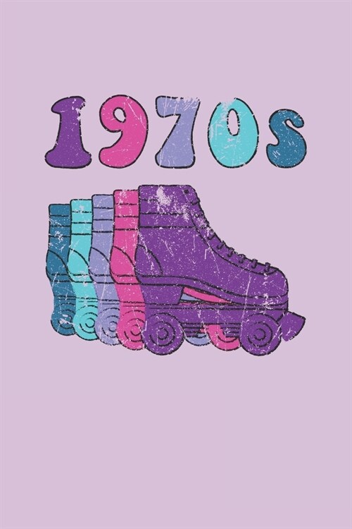 1970s Roller Skates Notebook: Cool & Funky 70s Roller Skating Notebook - Retro Vintage Repeat - Purple Cyan Blue Hot Pink (Paperback)
