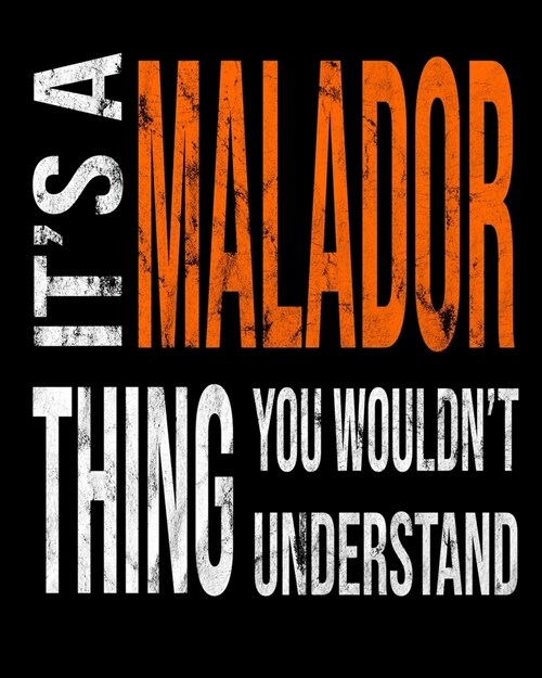 Its A Malador Thing You Wouldnt Understand: Mixed Dog Breed Notebook 2020 Monthly Planner Dated Journal 8 x 10 110 pages (Paperback)