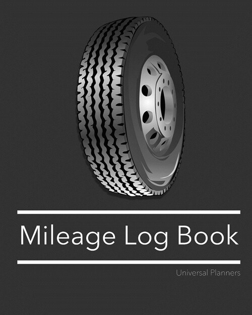 Mileage Log Book: Keep Track Of Your Miles: For Taxes, Tutors & Teenagers (Paperback)