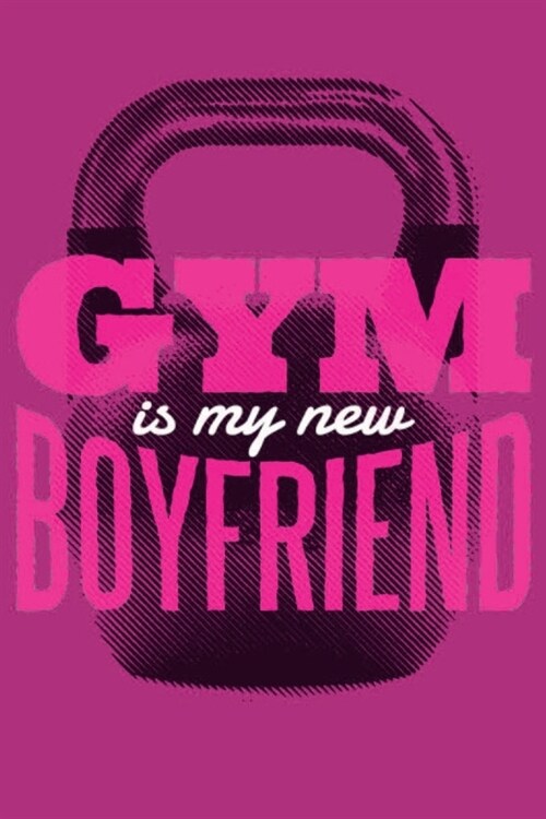 GYM is my new Boyfriend: pocket college ruled Notebook for Gymshark - cute Unique Gift Idea Composition Log Book to write your training program (Paperback)