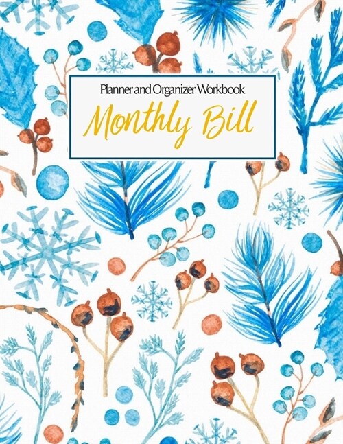 Monthly Bill Planner And Organizer: 2020 Undated Daily Weekly Expense Tracker Budget Organize Money Journal Personal Financial Business Budgeting Plan (Paperback)