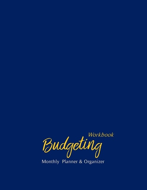 Monthly Budgeting Workbook: 2020 Undated Daily Weekly Expense Tracker Bill Organizer Money Journal Personal Finance Business Planner Budget Planni (Paperback)