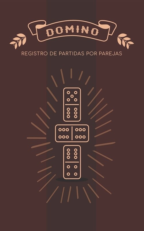 Domino Registro de Partidas por Parejas: Libro para apuntar los juegos de domino por equipos (Paperback)