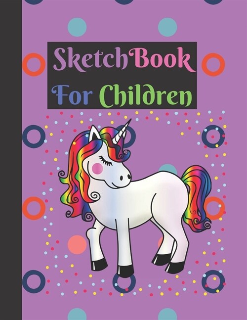 Sketchbook: Cute Large Unicorn Rainbow Sketch Design Notebook for Kids Girls (Paperback)