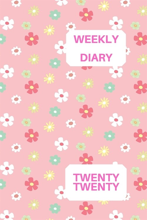 Weekly Diary Twenty twenty: 6x9 week to a page 2020 diary planner. 12 months monthly planner, weekly diary & lined paper note pages. Perfect for t (Paperback)