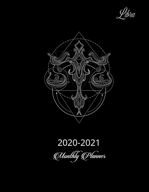 2020-2021 Monthly Planner Libra: 2020-2021 Two Year Monthly Planner, Zodiac Sign Design, 24 Months Logbook Calendar Agenda Organizer Schedule Yearly G (Paperback)