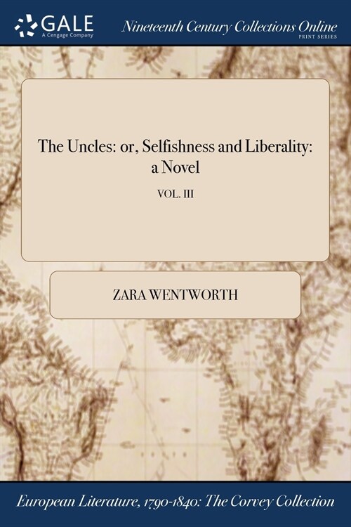 The Uncles: Or, Selfishness and Liberality: A Novel; Vol. III (Paperback)