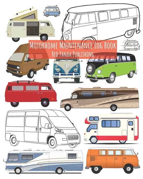 Motorhome Maintenance Log Book: For Motorhomes, Campers, RVs and Caravans - Illustrations of Recreational Vehicles Collage (Paperback)