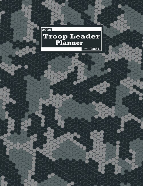 Troop Leader Planner 2020-2021: Troop Organizer Planner from January 2020 - January 2021 Planner - Dated planner for Troop Planner, Meeting Plan, Orga (Paperback)