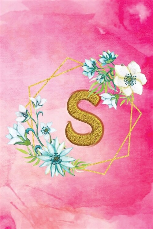 S: Personalized College Ruled Pages Notebook Journal Modern Floral Pink Watercolor & Gold Initial Monogram Letter S - Man (Paperback)