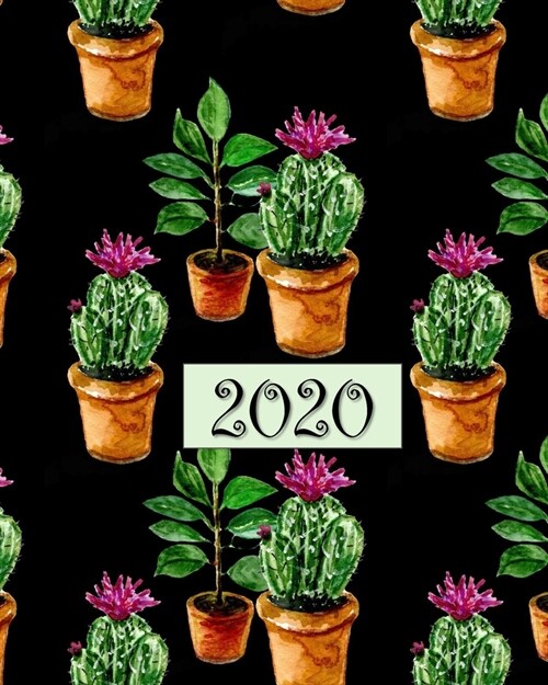 2020: Weekly Planner Calendar Agenda Book - Cactus Plants on Black (Paperback)
