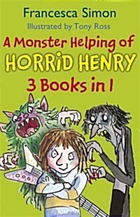 A Monster Helping of Horrid Henry 3-in-1 : Horrid Henry Rocks/Zombie Vampire/Monster Movie (Paperback)