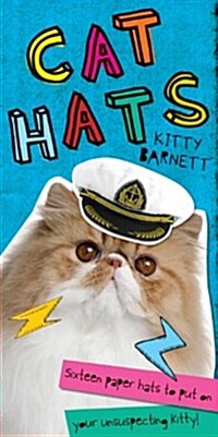 Cat Hats: Sixteen Paper Hats to Put on Your Unsuspecting Kitty (Paperback)