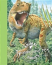 Animal Diaries: Tyrannosaurus Rex (Paperback)