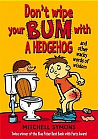 Dont Wipe Your Bum with a Hedgehog (Paperback)