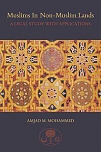 Muslims in Non-Muslim Lands : A Legal Study with Applications (Hardcover)