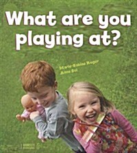 What are You Playing At? (Hardcover)