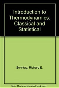 Introduction to Thermodynamics: Classical and Statistical (2nd, Hardcover)