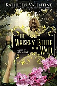 The Whiskey Bottle in the Wall: Secrets of Marienstadt (Paperback)