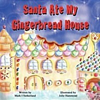 Santa Ate My Gingerbread House (Paperback)