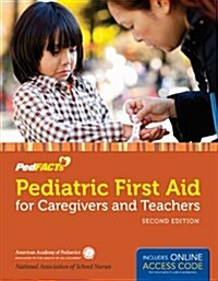 Pediatric First Aid for Caregivers and Teachers (Pedfacts) [With Web Access] (Paperback, 2)