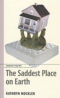 The Saddest Place on Earth (Paperback)
