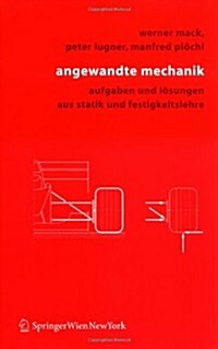 Angewandte Mechanik: Aufgaben Und L?ungen Aus Statik Und Festigkeitslehre (Paperback, 2006)