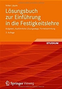 L?ungsbuch Zur Einf?rung in Die Festigkeitslehre: Aufgaben, Ausf?rliche L?ungswege, Formelsammlung (Paperback, 3, 3., Verb. Aufl.)